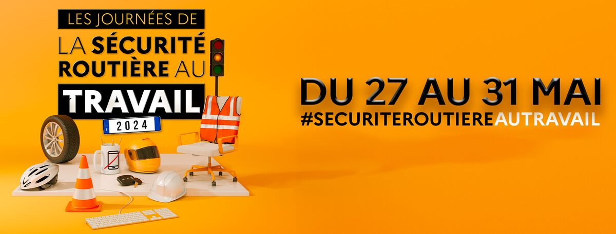 Du 27 au 31 mai 2024, participez aux Journées de la Sécurité Routière au Travail ! 🚗💼